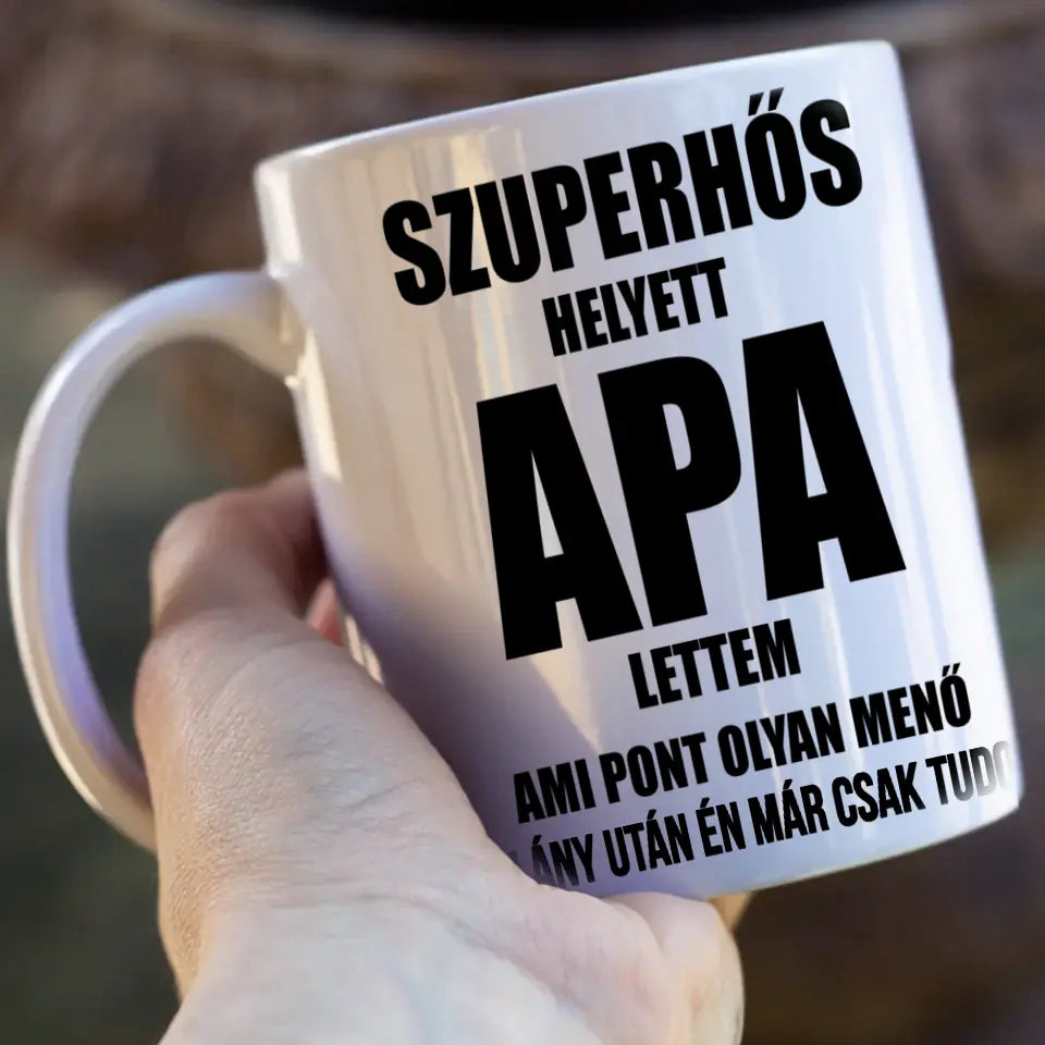 Szuperhős helyett Apa vicces Apák napi ajándék bögre