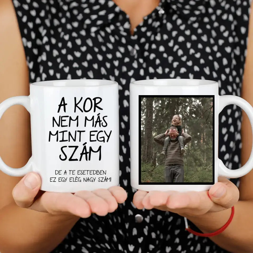 A kor nem más mint egy szám egyedi képes vicces szülinapi bögre