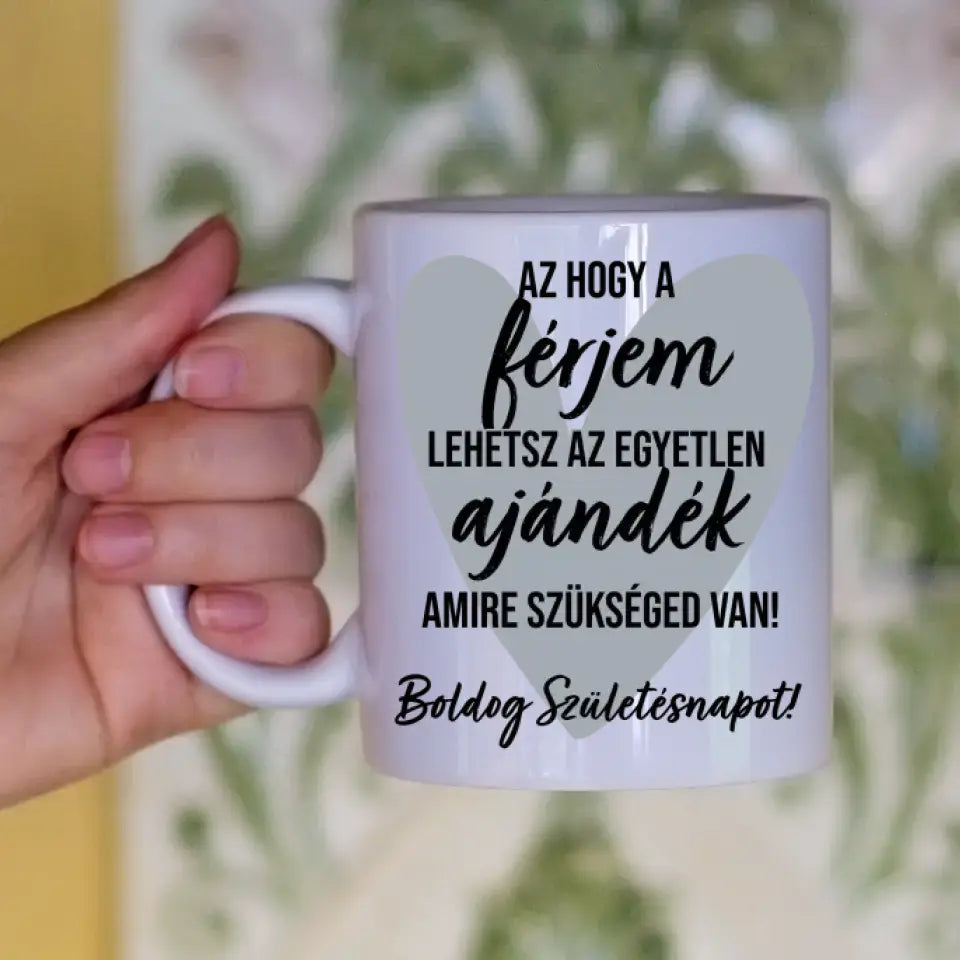 Az hogy a férjem lehetsz egyedi képes vicces szülinapi bögre