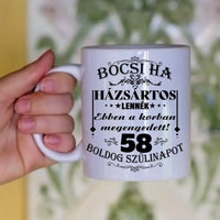 Házsártos kor egyedi képes vicces szülinapi bögre