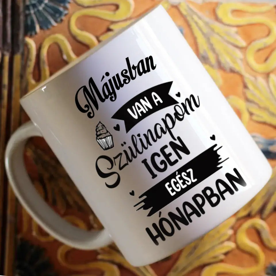 Egész hónapban szülinap egyedi képes vicces szülinapi bögre