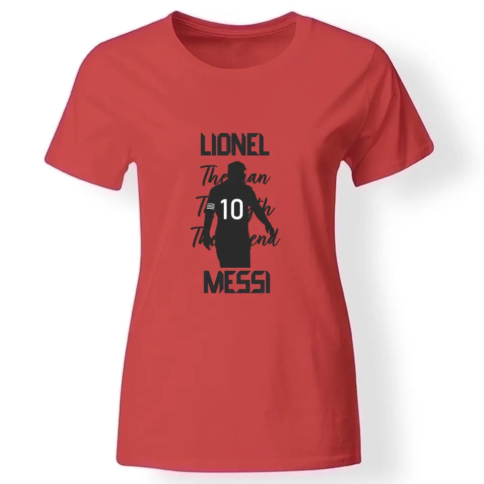 The Man The Myth The Legend - Lionel Messi női póló