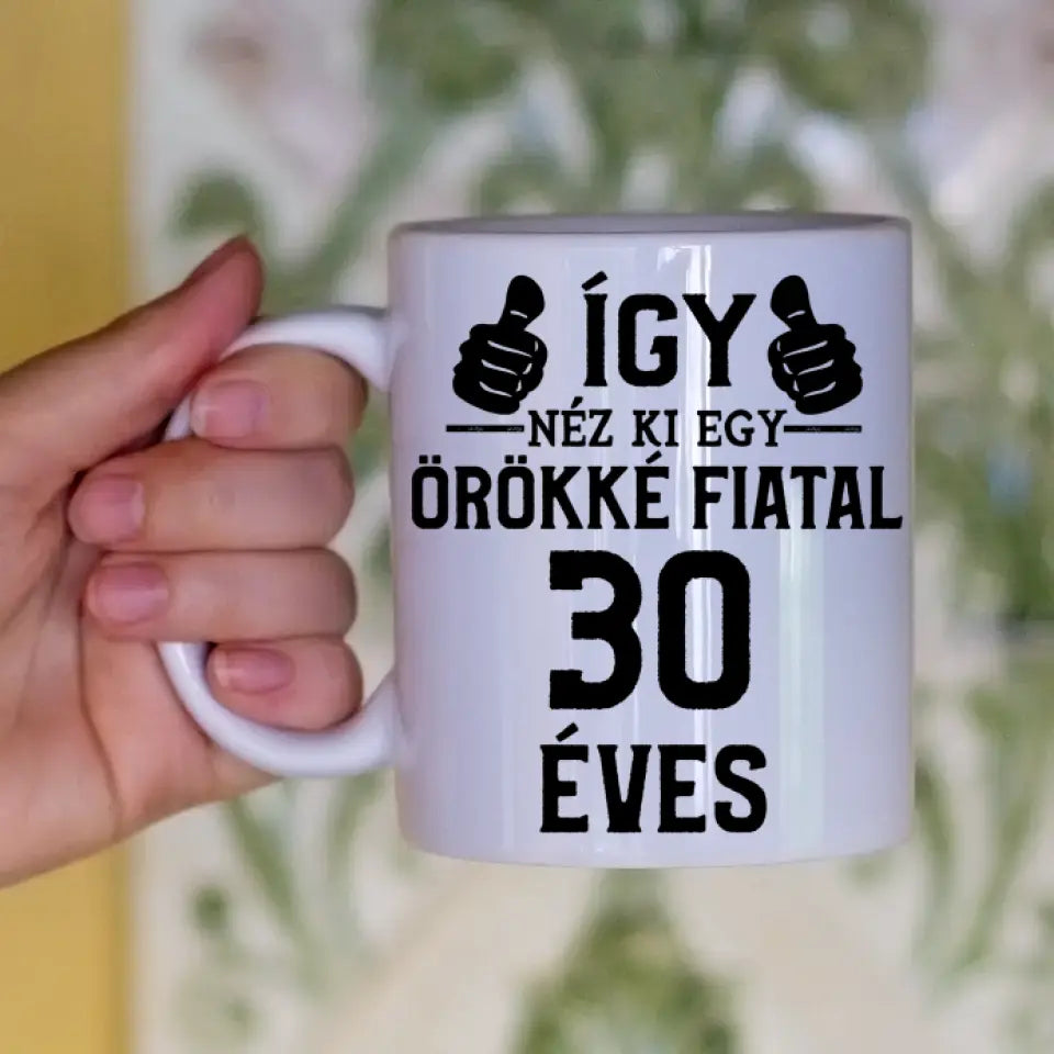 Örökké fiatal 30 éves szülinapi ajándék bögre