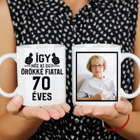 Örökké fiatal 70 éves szülinapi ajándék bögre