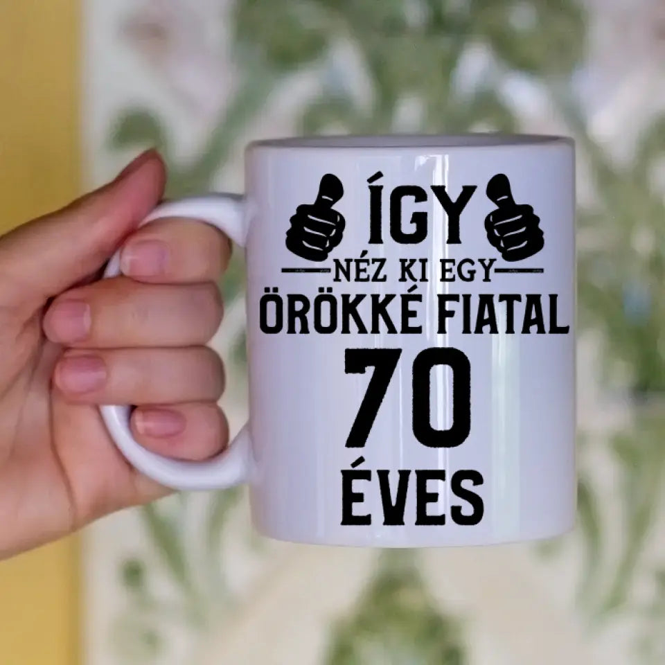 Örökké fiatal 70 éves szülinapi ajándék bögre