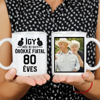 Örökké fiatal 80 éves szülinapi ajándék bögre