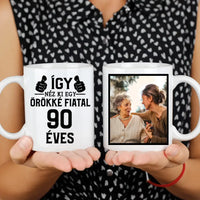 Örökké fiatal 90 éves szülinapi ajándék bögre