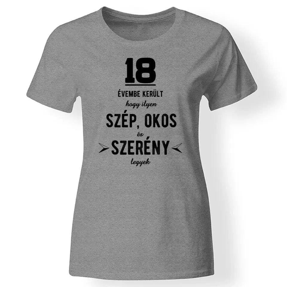 Szép és okos 18. szülinapi póló nőknek szürke