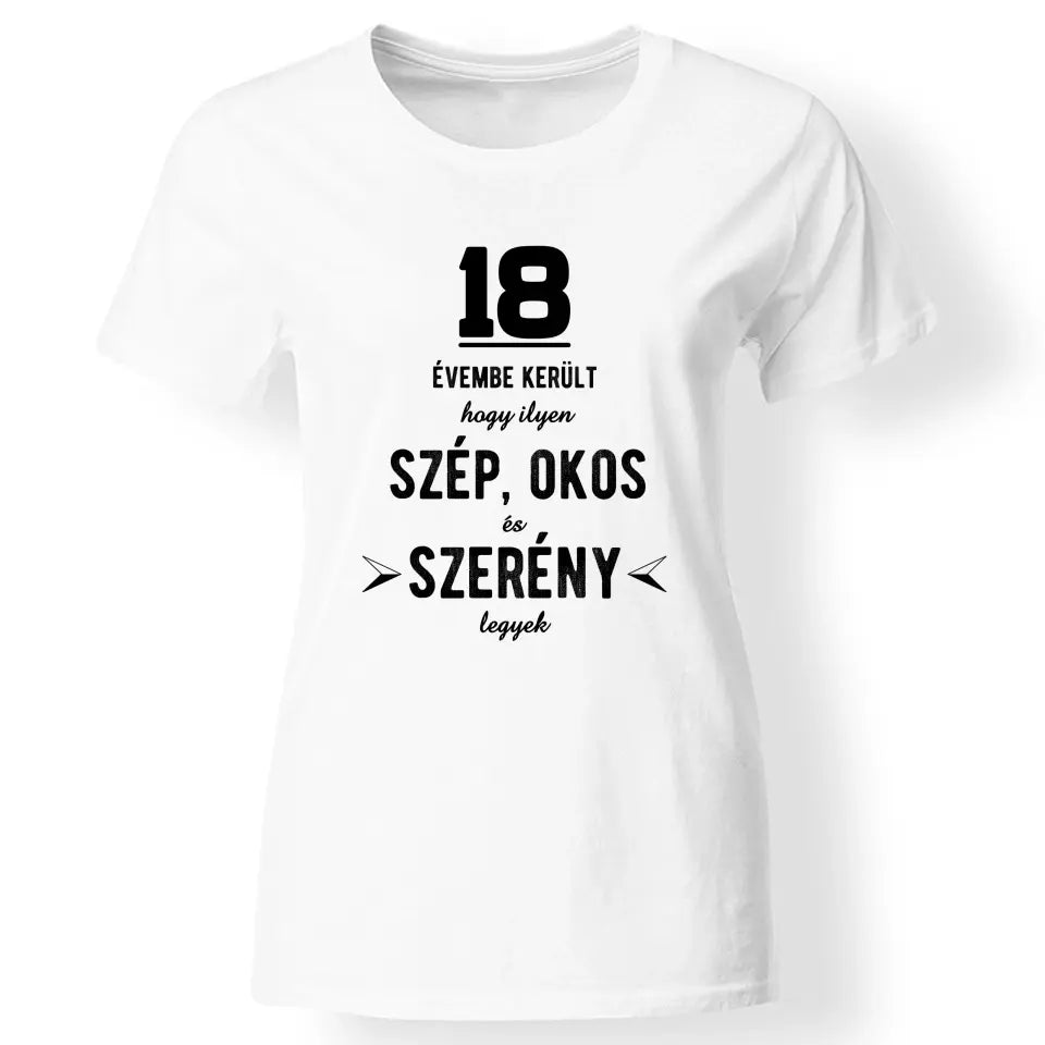 Szép és okos 18. szülinapi póló nőknek fehér
