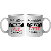 Ne becsüld alá egyedi neves ajándék bögre