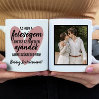 Az hogy a feleségem lehetsz egyedi képes vicces szülinapi bögre