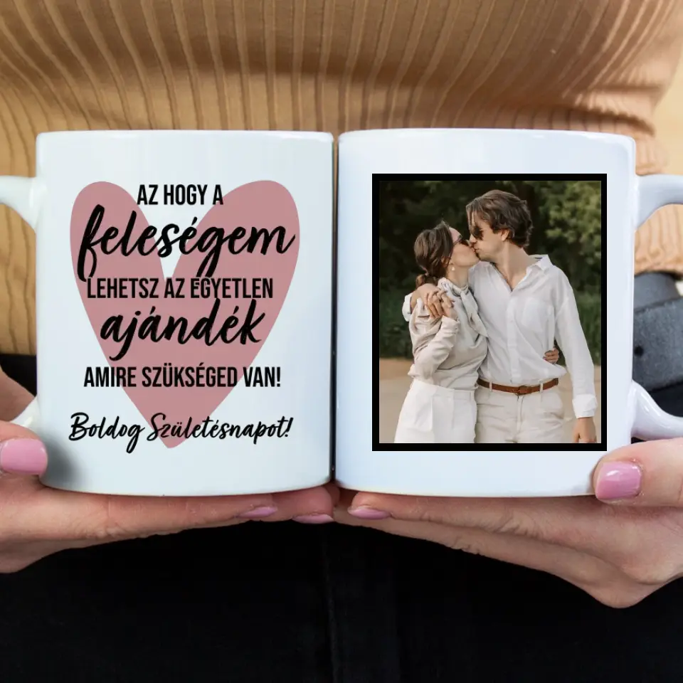 Az hogy a feleségem lehetsz egyedi képes vicces szülinapi bögre