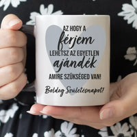 Az hogy a férjem lehetsz egyedi képes vicces szülinapi bögre