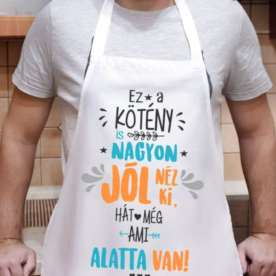 Ez a kötény is jól néz ki vicces feliratos kötény
