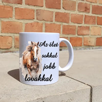 Az élet sokkal jobb lovakkal bögre képpel