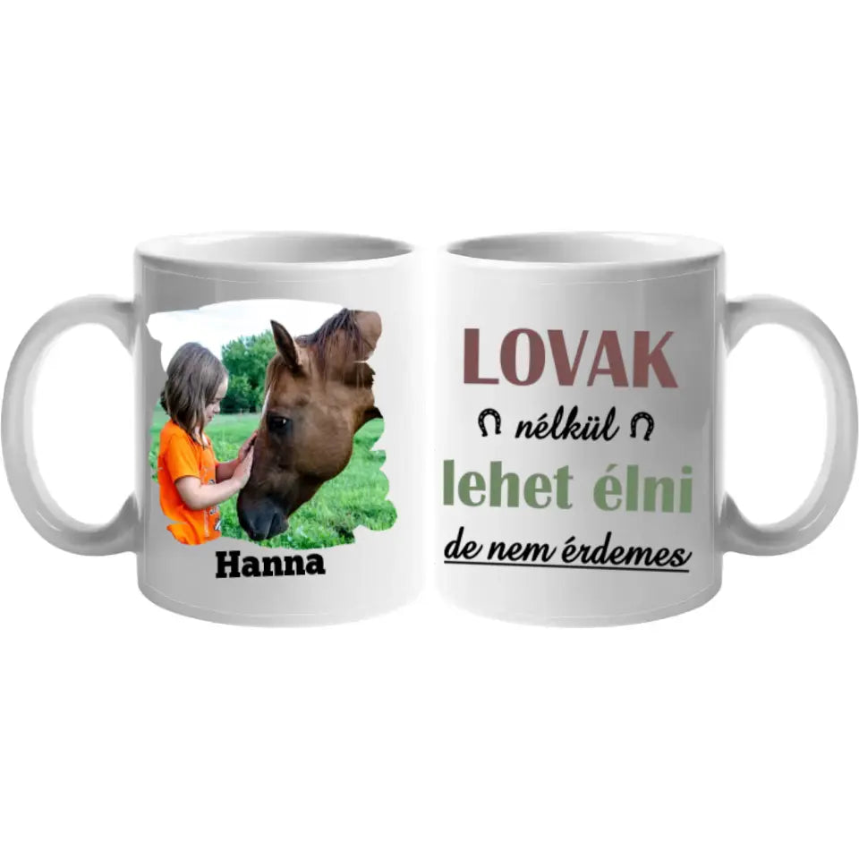 Lovak nélkül lehet élni, de... lovas bögre képpel