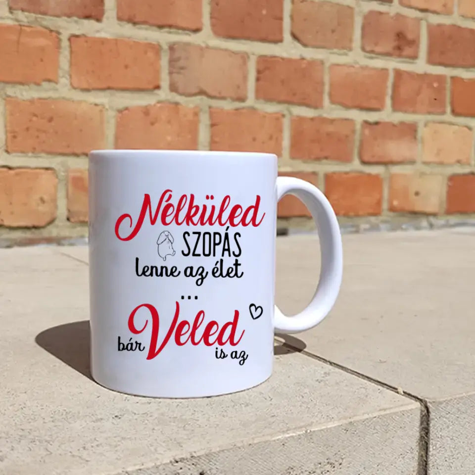 Nélküled az élet bögre pároknak