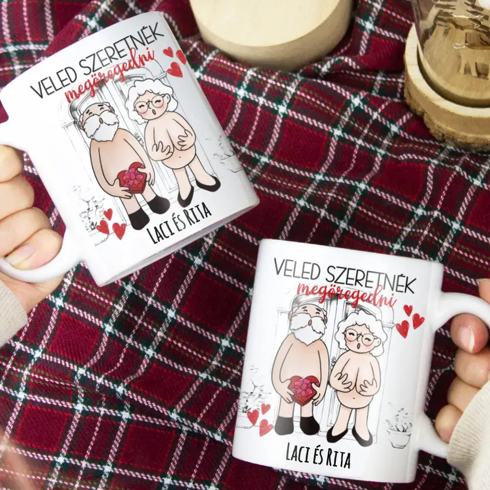 Veled szeretnék megöregedni vicces valentin napi bögre pároknak