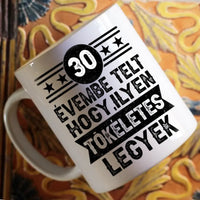 30 évembe telt személyre szabható ajándék bögre születésnapra 30-asoknak