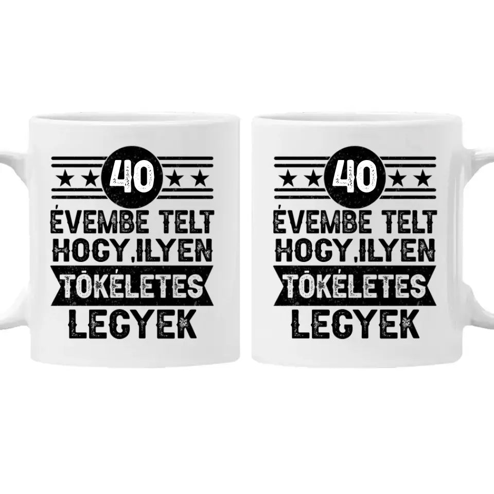 40 évembe telt személyre szabható ajándék bögre születésnapra 40-eseknek