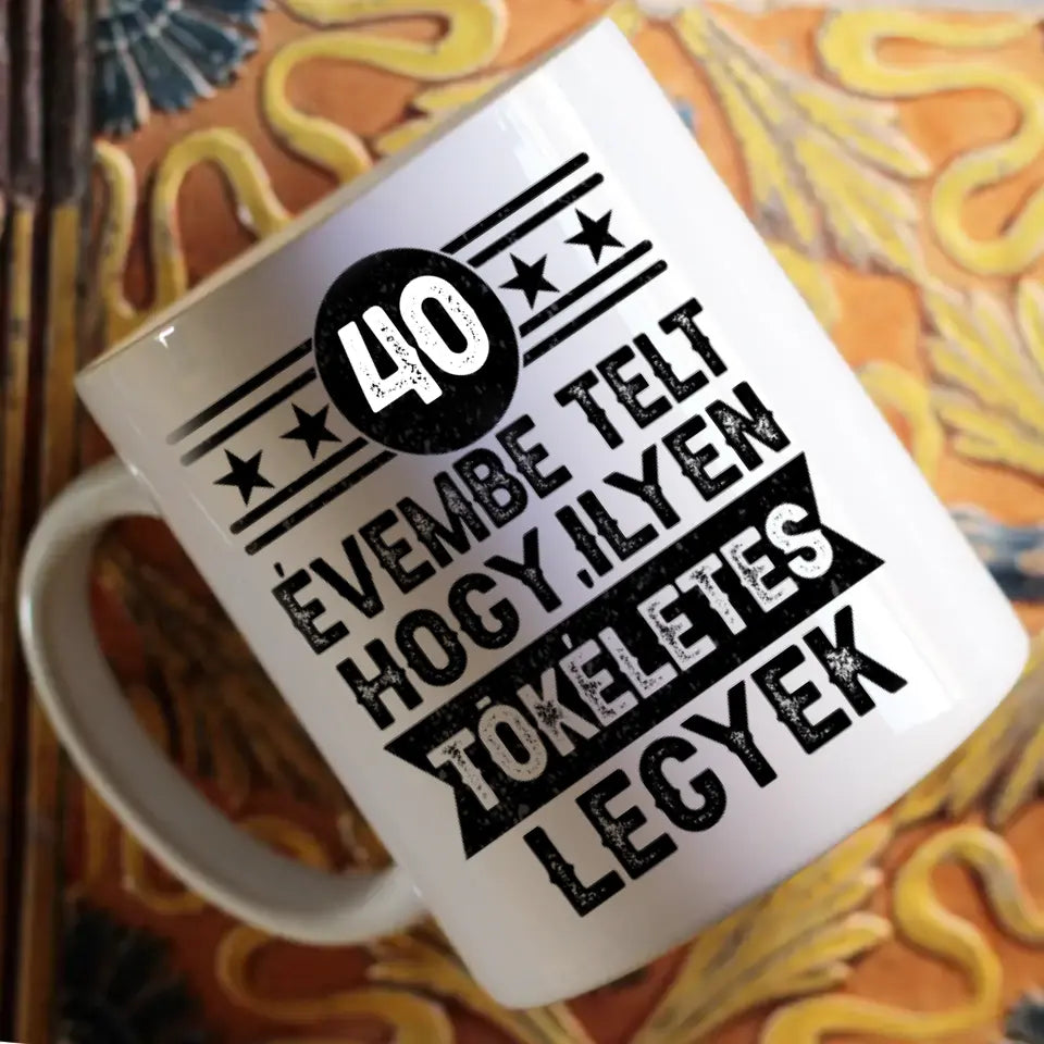 40 évembe telt személyre szabható ajándék bögre születésnapra 40-eseknek