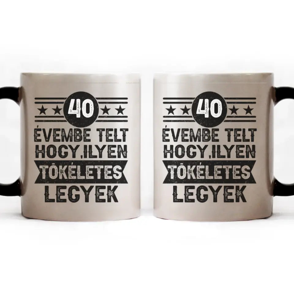 40 évembe telt személyre szabható ajándék bögre születésnapra 40-eseknek