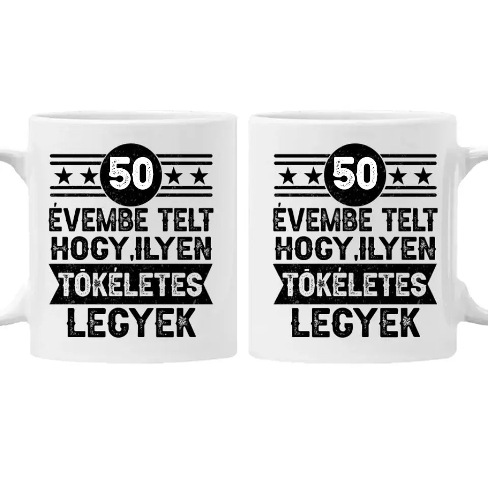 50 évembe telt személyre szabható ajándék bögre születésnapra 50-eseknek