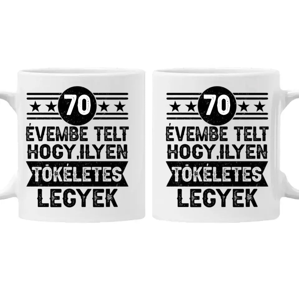 70 évembe telt személyre szabható ajándék bögre születésnapra 70-eseknek