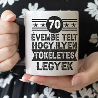 70 évembe telt személyre szabható ajándék bögre születésnapra 70-eseknek