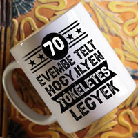 70 évembe telt személyre szabható ajándék bögre születésnapra 70-eseknek