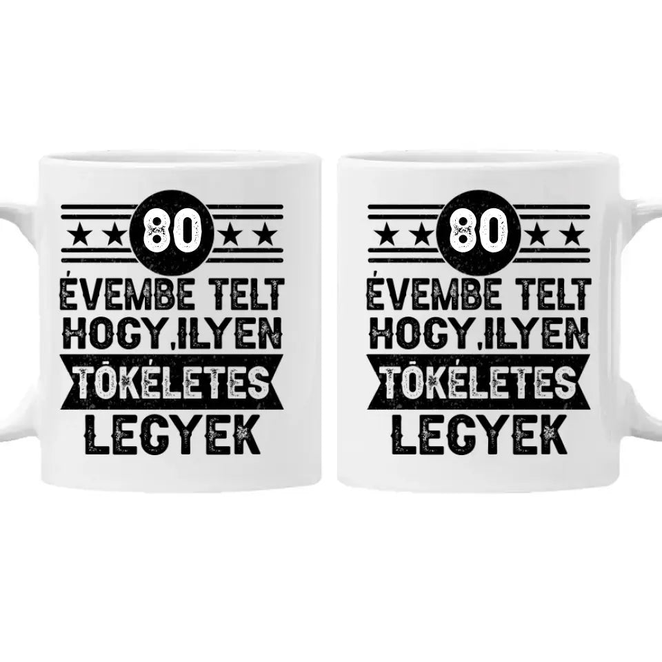 80 évembe telt személyre szabható ajándék bögre születésnapra 80-asoknak