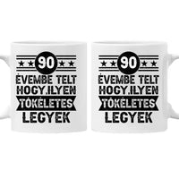 90 évembe telt személyre szabható ajándék bögre születésnapra 90-eseknek