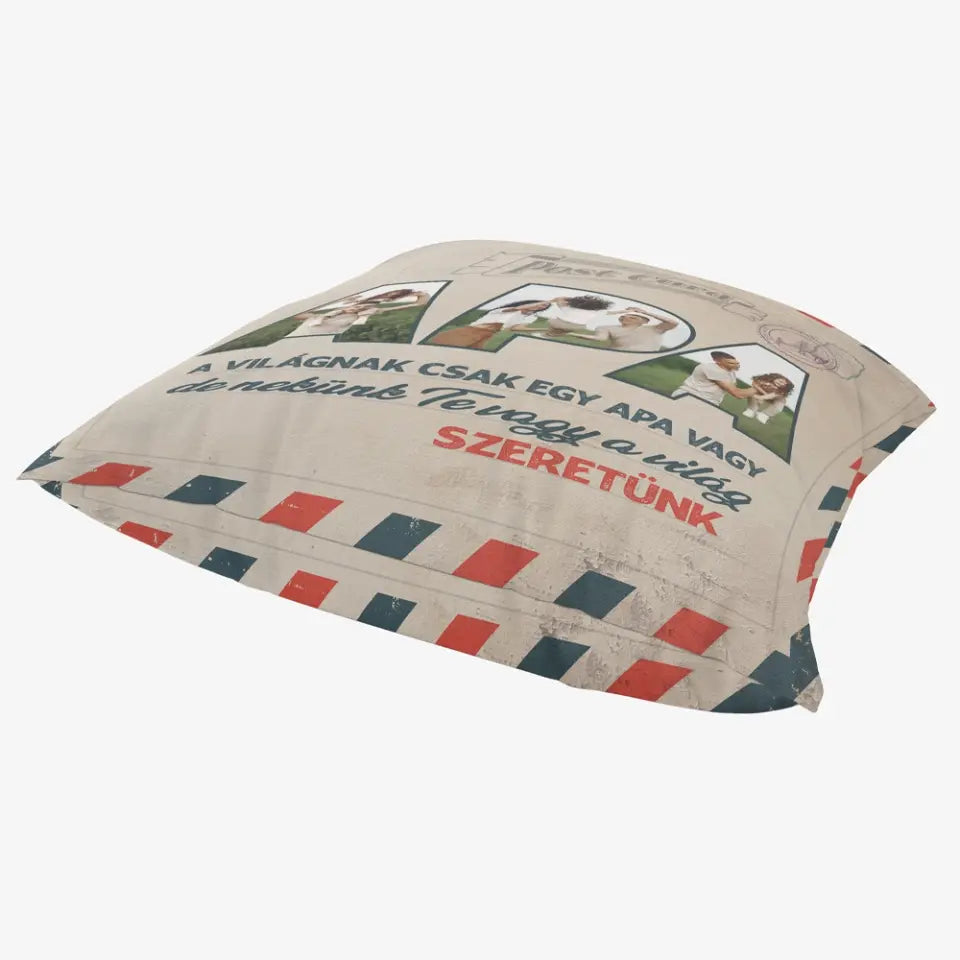 Egyedi képes Nekünk Te vagy a világ Apák napi párna telinyomattal