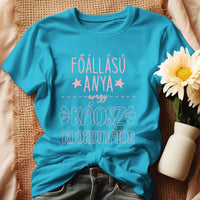 Egyedi ajándék anyukáknak - főállású anya póló türkiz