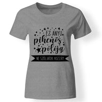 Egyedi ajándék anyukáknak- anyu pihenős pólója szürke