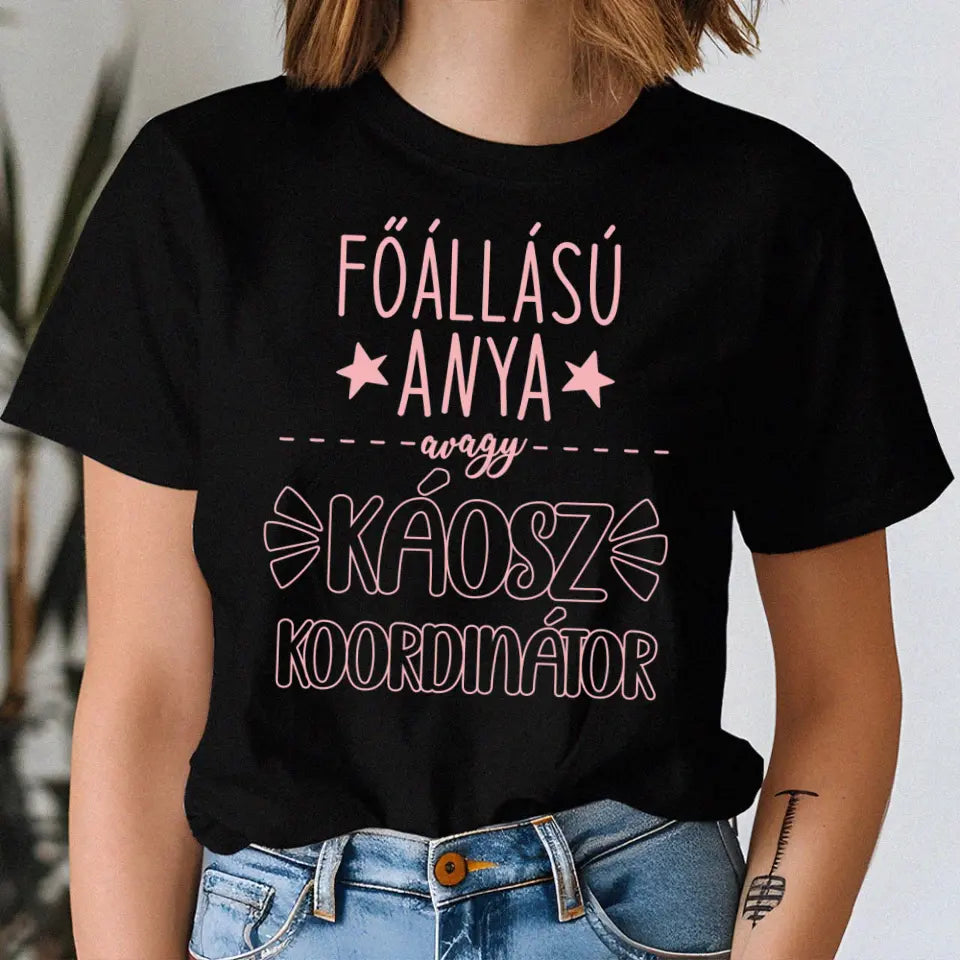 Egyedi ajándék anyukáknak - főállású anya póló fekete
