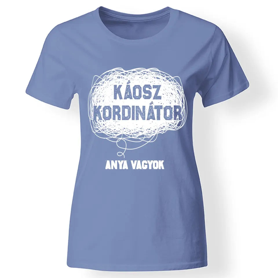 Egyedi ajándék anyukáknak- káosz koordinátor póló kék