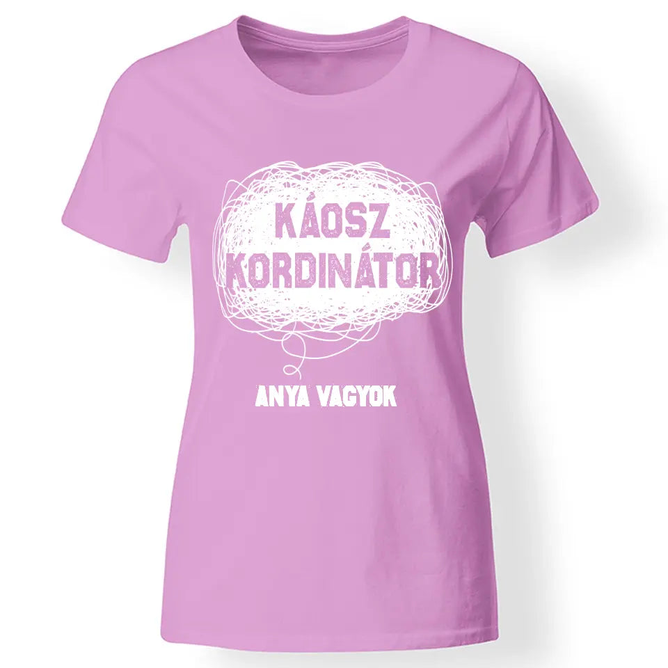 Egyedi ajándék anyukáknak- káosz koordinátor póló rózsaszín