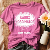 Egyedi ajándék anyukáknak- káosz koordinátor póló rózsaszín