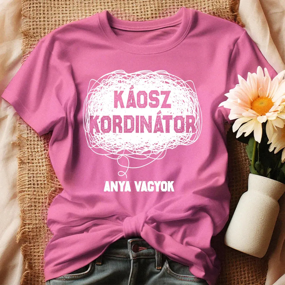 Egyedi ajándék anyukáknak- káosz koordinátor póló rózsaszín