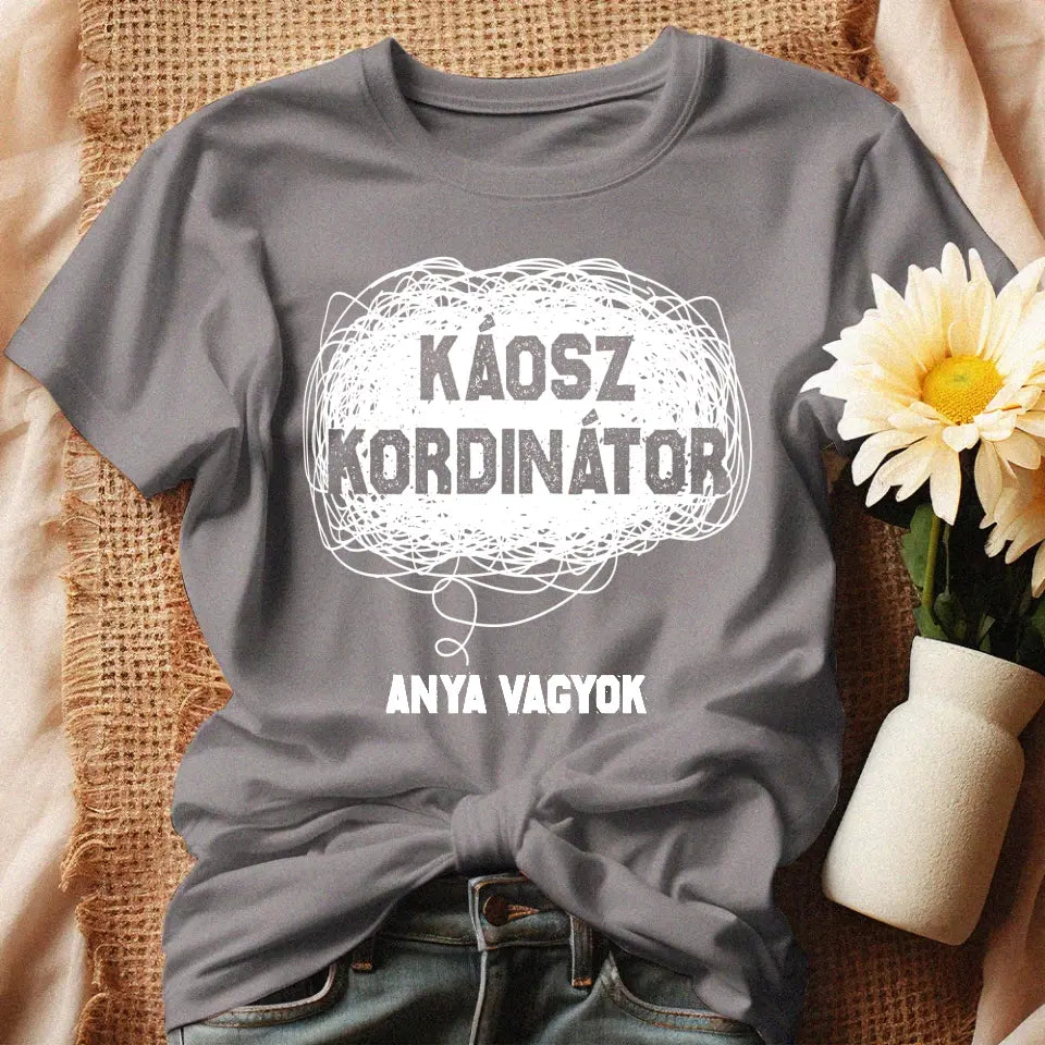 Egyedi ajándék anyukáknak- káosz koordinátor póló szürke
