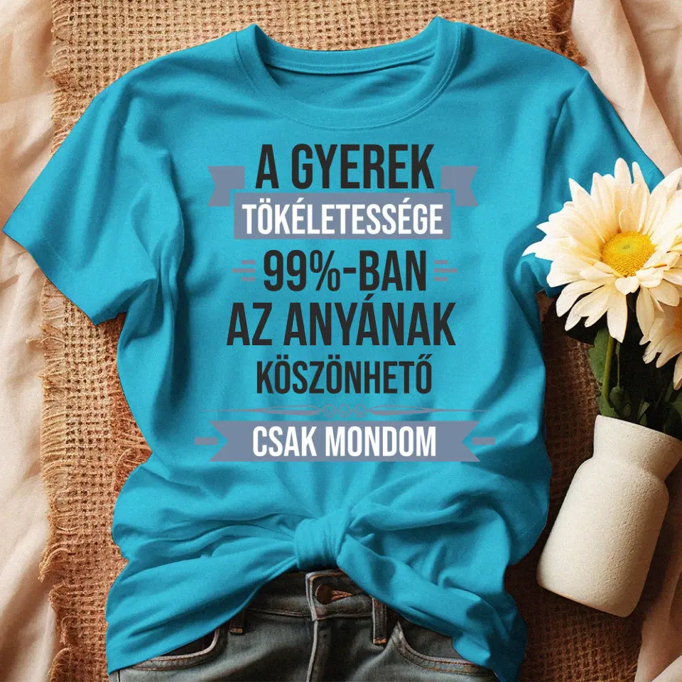 A gyerek tökéletessége szerkeszthető női póló türkiz