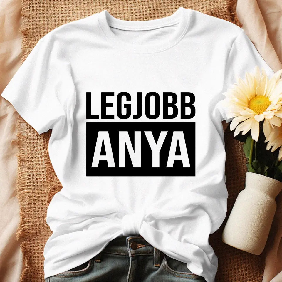 Egyedi ajándék anyukáknak - Legjobb Anya póló fehér