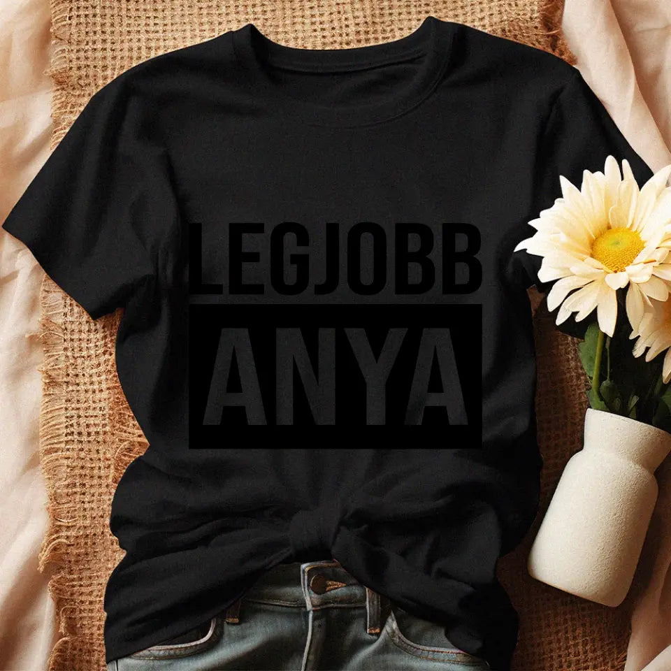 Egyedi ajándék anyukáknak - Legjobb Anya póló fekete