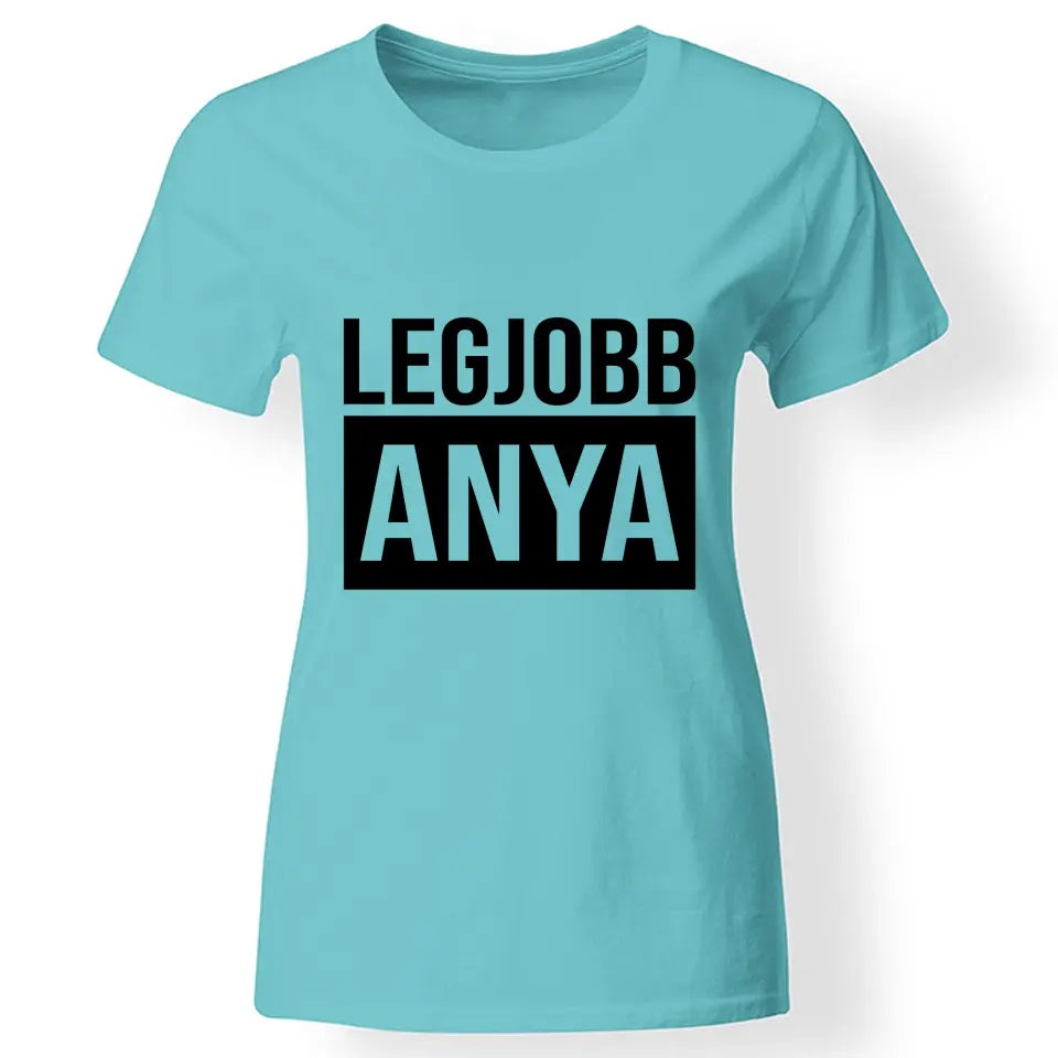 Egyedi ajándék anyukáknak - Legjobb Anya póló türkiz