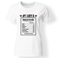 Egyedi ajándék anyukáknak - Anya összetevői póló fehér