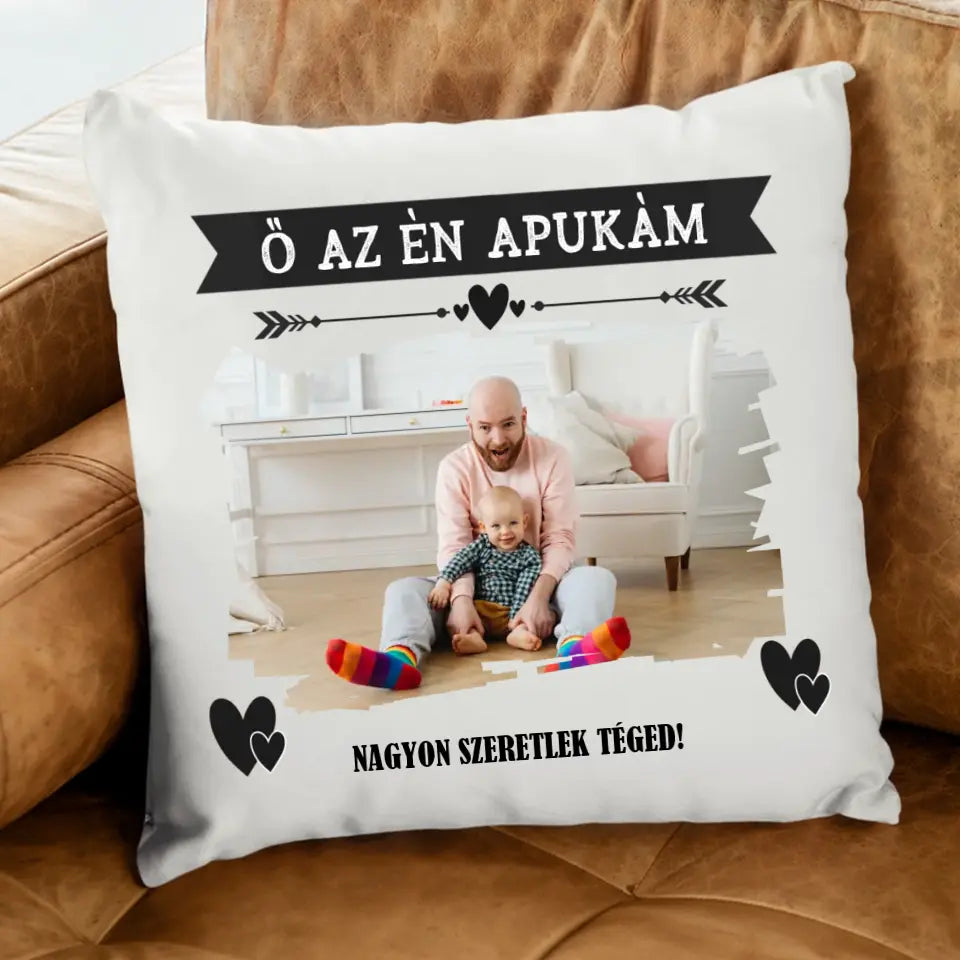 Ő az én apukám apák napi ajándék fényképes párna