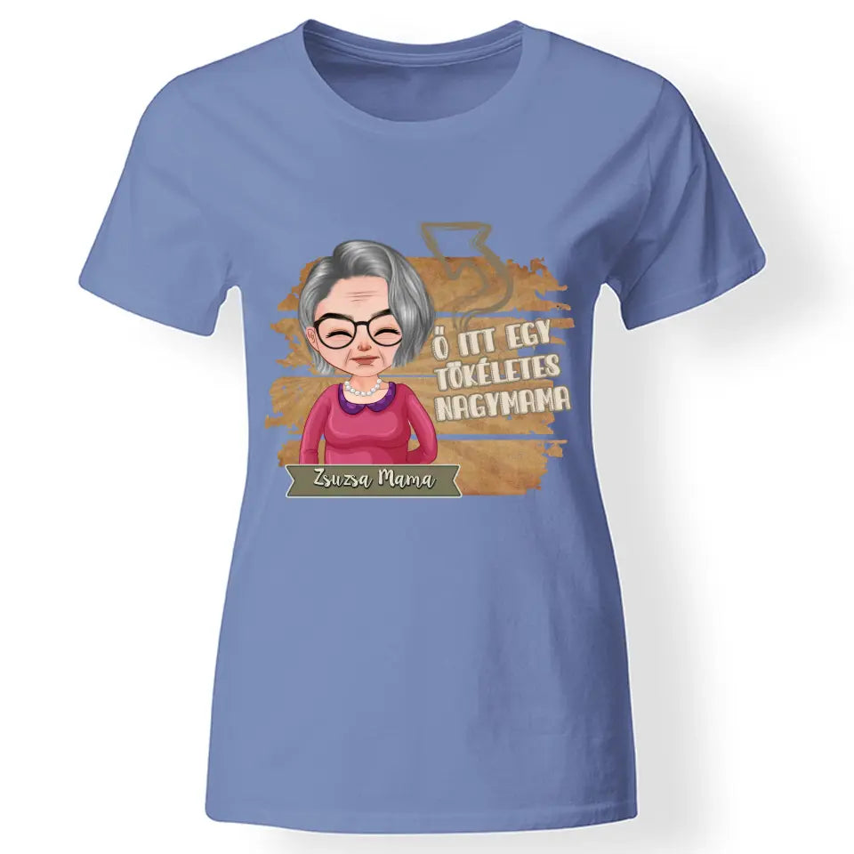 Egyedi ajándék nagymamáknak - Szerkeszthető karakteres Tökéletes Nagymama póló kék