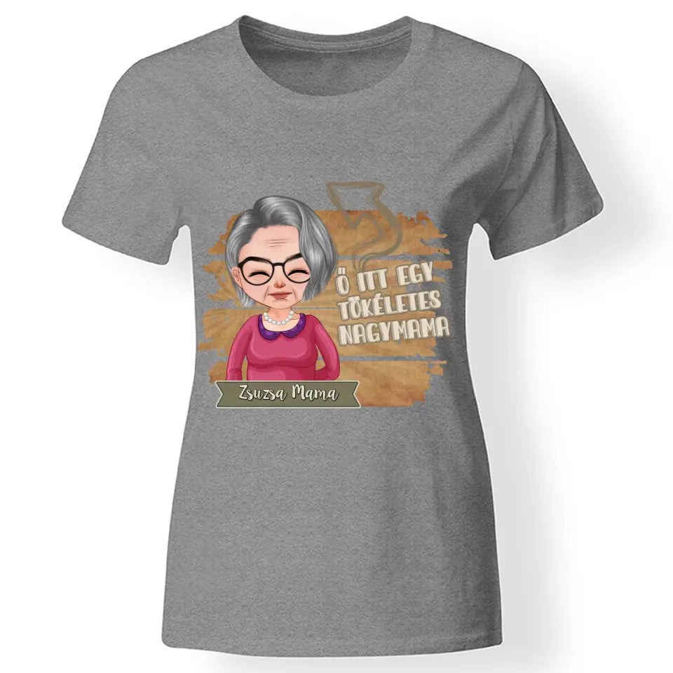 Egyedi ajándék nagymamáknak - Szerkeszthető karakteres Tökéletes Nagymama póló szürke