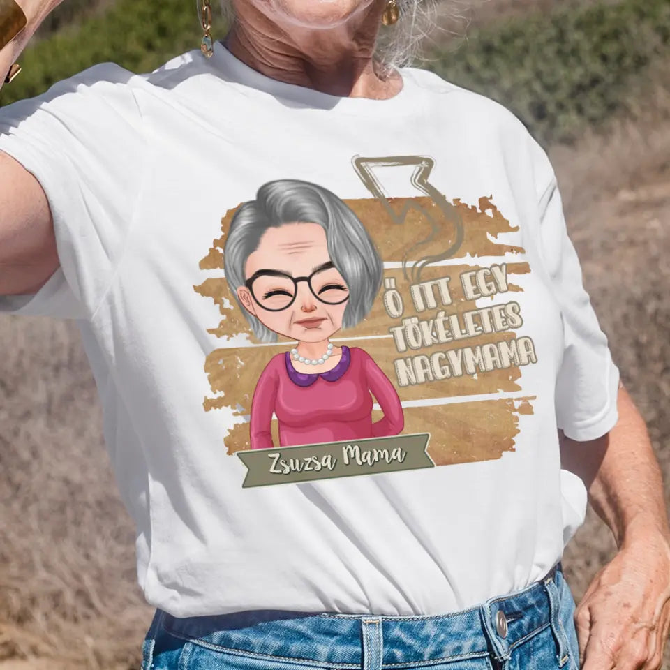 Egyedi ajándék nagymamáknak - Szerkeszthető karakteres Tökéletes Nagymama póló fehér